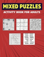 Mixed Puzzles Activity Book for Adults: Variety Activity Puzzle Book for Adults and Seniors B0C6VWP7GW Book Cover