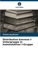 Distributive konvexe l-Untergruppe in kommutativer l-Gruppe (German Edition) 6208135222 Book Cover