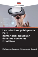 Les relations publiques à l'ère numérique: Naviguer dans les nouvelles frontières (French Edition) 6209624073 Book Cover