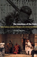 The Intestines of the State: Youth, Violence, and Belated Histories in the Cameroon Grassfields 0226026124 Book Cover