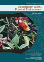 Globalization And the Physical Environment (The New Global Society) 0791081915 Book Cover