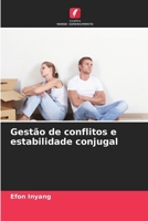 Gestão de conflitos e estabilidade conjugal (Portuguese Edition) 6208592852 Book Cover