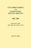 City Directories for Charleston, South Carolina, for the Years 1803, 1806, 1807, 1809, and 1813 0806345365 Book Cover