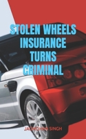 Stolen Wheels: Insurance Turns Criminal B0CLB37ZNF Book Cover