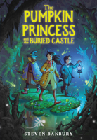 The Pumpkin Princess and the Buried Castle (The Pumpkin Princess, 2) 0316573027 Book Cover
