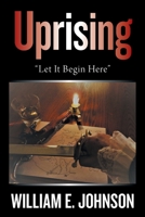 Uprising: Let It Begin Here 1665516445 Book Cover