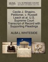 Cecile J. Shapiro, Petitioner, v. Russell Leach et al. U.S. Supreme Court Transcript of Record with Supporting Pleadings 1270490206 Book Cover