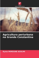 Agricultura periurbana na Grande Constantina 6206202100 Book Cover