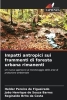 Impatti antropici sui frammenti di foresta urbana rimanenti (Italian Edition) 620753185X Book Cover
