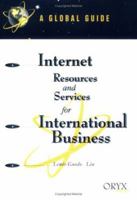 Internet Resources and Services for International Business: A Global Guide (Global Guides to Internet Business Resources) 1573561193 Book Cover
