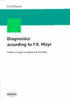 Diagnostics Accord to F. X. Mayr: Criteria of Good, Marginal and Ill Health 3830407246 Book Cover