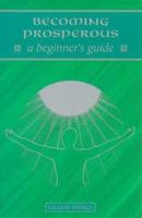 Becoming Prosperous: A Beginner's Guide (Beginner's Guides) 0340697733 Book Cover