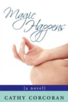 Magic Happens 0595450997 Book Cover