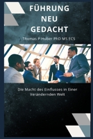 Führung Neu Gedacht: Die Macht des Einflusses in Einer Verändernden Welt (Navigating the Leadership Labyrinth) (German Edition) B0CV2PHQ2G Book Cover