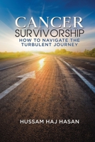 Cancer Survivorship: How to Navigate the Turbulent Journey 1734492104 Book Cover