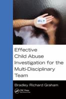 Effective Child Abuse Investigation for the Multi-Disciplinary Team 1482243121 Book Cover
