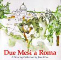 Due Mesi a Roma: A Drawing Collection by Jane Kriss 0615438199 Book Cover