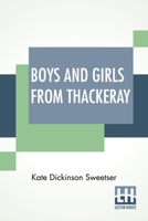 Boys And Girls From Thackeray 1515158748 Book Cover