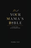 Not Your Mama's Bible (NUMB): A Street-Smart Self-Development Book B0BPGKLH3T Book Cover