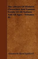 The Library Of Historic Characters And Famous Events Of All Nations And All Ages; Volume 11 1147046751 Book Cover