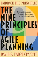 The Nine Principles of Agile Planning: Create Nimble and Dynamic Forecasting in Your Organization 1737018314 Book Cover
