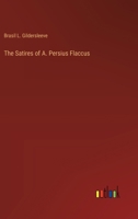 The Satires of A. Persius Flaccus 3385245796 Book Cover