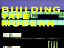 Building Tate Modern: Herzog & De Meuron 1854372920 Book Cover