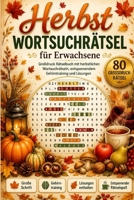 Herbst Wortsuchrätsel für Erwachsene: Großdruck Rätselbuch mit herbstlichen Wortsuchrätseln, entspannendem Gehirntraining und Lösungen (German Edition) B0H9S9MNHS Book Cover