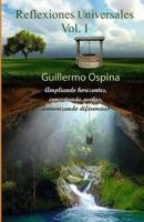 Reflexiones Universales. Volumen I: Ampliando Horizontes, Concretando Sue�os, Armonizando Diferencias 1535573201 Book Cover