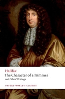 The Character of a Trimmer and Other Writings (Oxford World's Classics) 0198879520 Book Cover