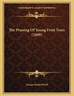 The Pruning Of Young Fruit Trees 1167150945 Book Cover