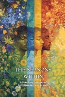The Seasons Within: A Year-Long Journey of Self-Discovery and Growth 1971476994 Book Cover