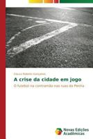 A Crise Da Cidade Em Jogo 3639697200 Book Cover