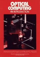 Optical Computing: An Introduction 0471528862 Book Cover