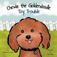 Chewie the Goldendoodle: Toy Trouble 1736693247 Book Cover