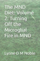The MND Diet: Volume 2: Turning Off the Microglial Fire in MND B0H6R3Y3NH Book Cover