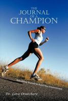 The Journal of a Champion: Rebuilding Yourself to Build Your Environment 1450294332 Book Cover