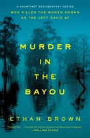 Murder in the Bayou: Who Killed the Women Known as the Jeff Davis 8? 1476793263 Book Cover