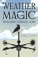Weather Magic: Witchery, Science, Lore 0738775797 Book Cover