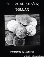 The Real Silver Dollar 1105906892 Book Cover