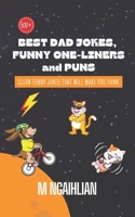 Best Dad Jokes, Funny One-Liners, And Puns: Clean Funny Jokes That Will Make You Think B0CGLCGRJH Book Cover