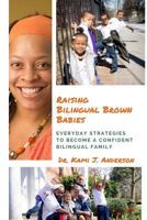 Raising Bilingual Brown Babies: Everyday strategies to become a confident bilingual family 1723316210 Book Cover