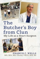 Butcher's Boy from Clun : My Life As a Heart Surgeon 1036156737 Book Cover
