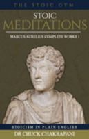 Stoic Meditations: Marcus Aurelius Complete Works 1 (Volume 7) 0920219489 Book Cover