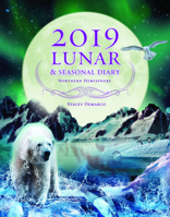 2019 Lunar  Seasonal Diary: Northern Hemisphere 1925682137 Book Cover