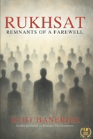 Rukhsat Remnants of A Farewell: A Saga of Love and Hate against the backdrop of the historically significant Revolt and Uprising of 1857 in India. B0F6L9GCDM Book Cover