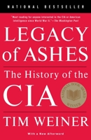 Legacy of Ashes: the History of the CIA 0307389006 Book Cover