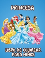 Princesa Libro De Colorear Para Ni�os: Incre�bles p�ginas para colorear de Princesa para ni�os y ni�as: p�ginas nuevas y m�s recientes de alta calidad y premium B09T85HCLZ Book Cover