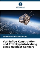 Vorläufige Konstruktion und Prototypentwicklung eines Nutzlast-Senders (German Edition) 6208178355 Book Cover