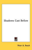 Shadows Cast Before 0548391289 Book Cover